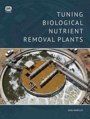 Tuning Biological Nutrient Removal Plants de Ken Hartley