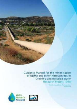 Guidance Manual for the Minimisation of Nitrosamines in Drinking and Recycled Water de Gayle Newcombe