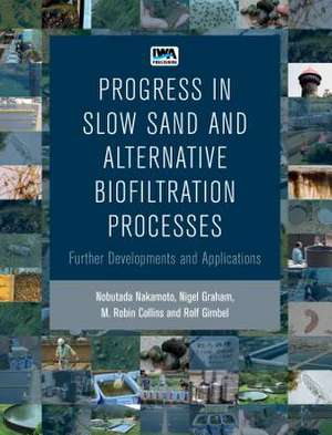 Progress in Slow Sand and Alternative Biofiltration Processes de Nobutada Nakamoto