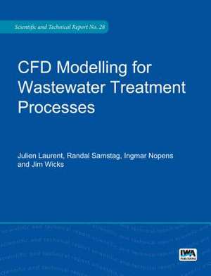 CFD Modelling for Wastewater Treatment Processes de Ingmar Nopens