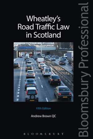 Wheatley's Road Traffic Law in Scotland de Andrew Brown, QC