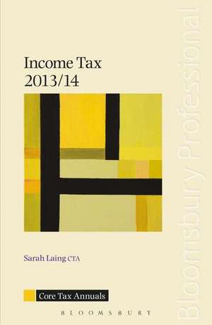 Core Tax Annual: Income Tax 2013/14 de Sarah Laing