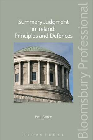 Summary Judgment in Ireland: Principles and Defences de Patrick Barrett