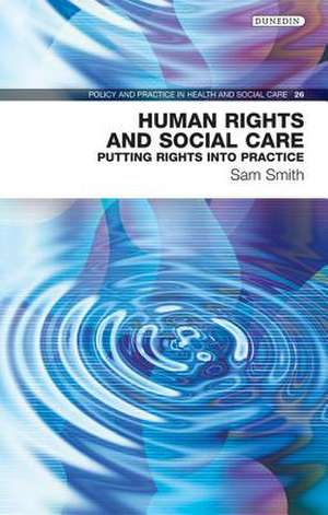 Human Rights and Social Care de Sam Smith