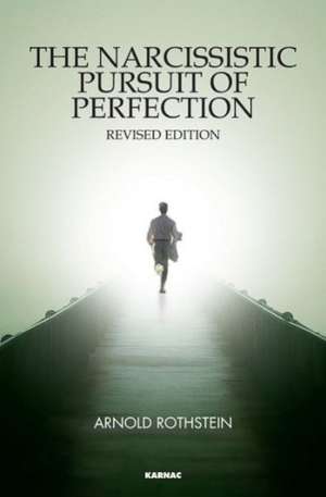 The Narcissistic Pursuit of Perfection de Arnold Rothstein