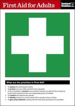 First Aid for Adults: The Instant Guide de Instant Guides