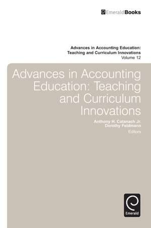 Advances in Accounting Education – Teaching and Curriculum Innovations de Anthony H. Catanach Jr.