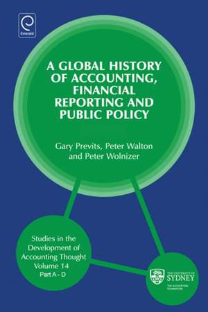 Global History of Accounting, Financial Reporting and Public Policy de Gary J. Previts