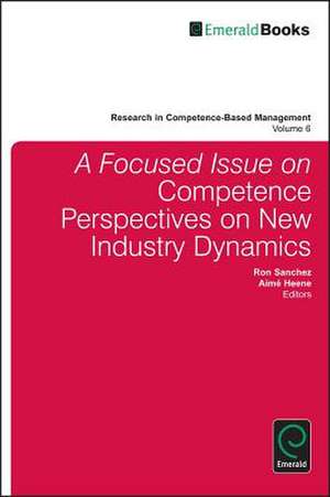 A focussed Issue on Competence Perspectives on New Industry Dynamics de Ron Sanchez