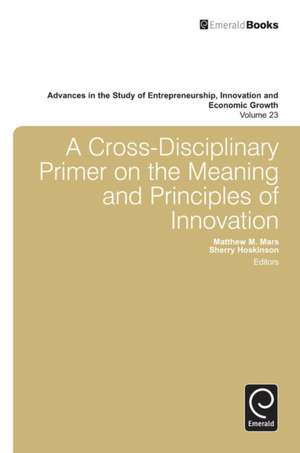 A Cross–Disciplinary Primer on the Meaning of Principles of Innovation de Matthew M. Mars