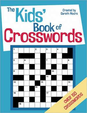 The Kids' Book of Crosswords de Gareth Moore