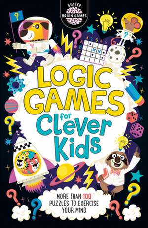 Logic Games for Clever Kids® de Chris Dickason