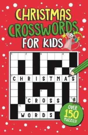 Christmas Crosswords for Kids de Sarah Khan