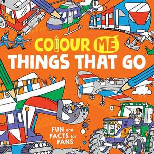 Colour Me: Things That Go de James Cottell