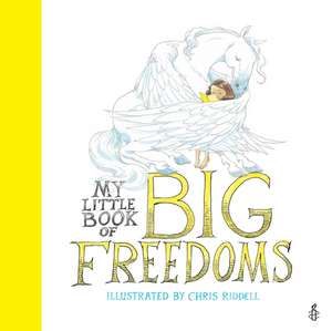 My Little Book of Big Freedoms: The Human Rights ACT in Pictures de Chris Riddell