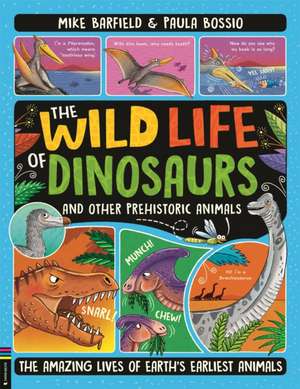 The Wild Life of Dinosaurs and Other Prehistoric Animals de Mike Barfield