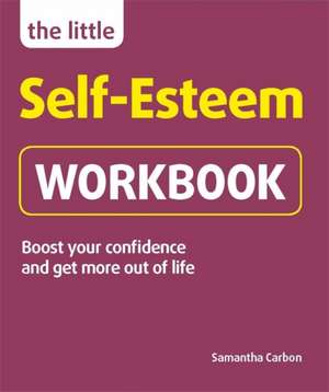 The Little Self-Esteem Workbook de Samantha Carbon