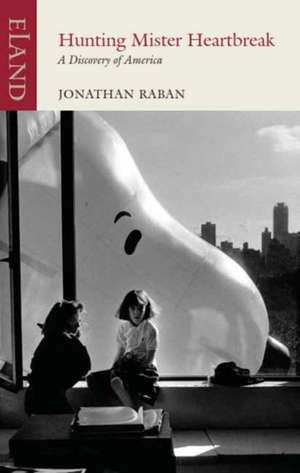 Hunting Mr Heartbreak de Jonathan Raban