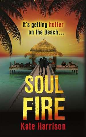 Harrison, K: Soul Beach: Soul Fire de Kate Harrison