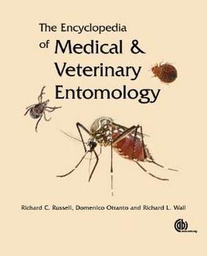 Encyclopedia of Medical and Veterinary Entomology de Richard Russell