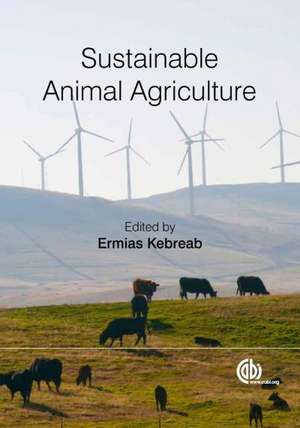 Sustainable Animal Agriculture de Ermias Kebreab