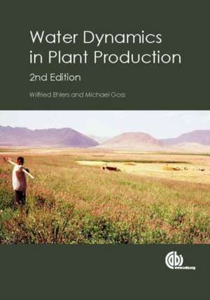 Water Dynamics in Plant Production de Wilfried Ehlers