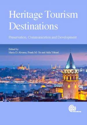 Heritage Tourism Destinations – Preservation, Communication and Development de Maria Alvarez