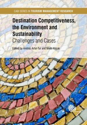 Destination Competitiveness, the Environment and – Challenges and Cases de Andrés Artal–tur