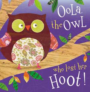 Oola the Owl Who Lost Her Hoot! de Thomas Nelson