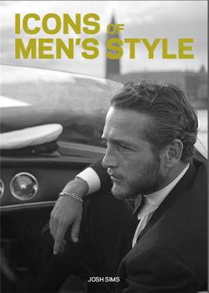 Icons of Men's Style de Josh Sims