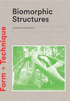 Biomorphic Structures de Asterios Agkathidis