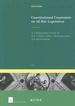 Constitutional Constraints on Ad Hoc Legislation de Anna Jasiak