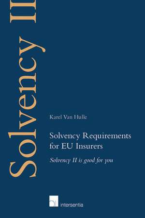 Solvency II Is Good for You de Karel Van Hulle