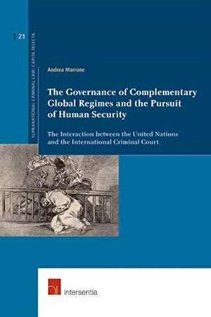 Governance of Complementary Global Regimes and the Pursuit of Human Security de Andrea Marrone