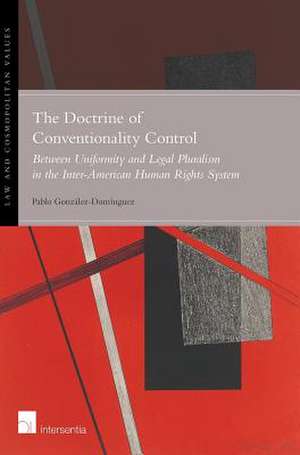 The Doctrine of Conventionality Control de Gonzalez Dominguez, Pablo