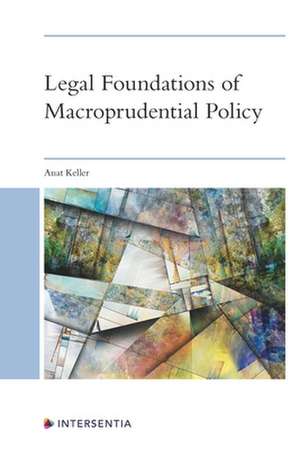 LEGAL FOUNDATIONS MACROPRUDENTIAL POLIH de Anat Keller