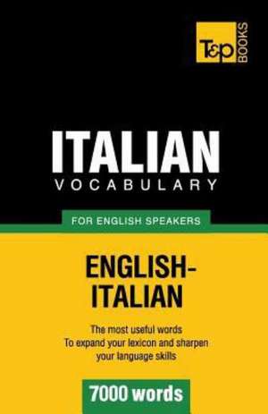 Italian Vocabulary for English Speakers - 7000 Words: Organization, Finance and Capital Markets de Andrey Taranov