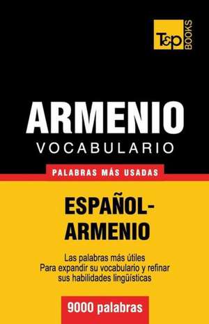 Vocabulario Espanol-Armenio - 9000 Palabras Mas Usadas: Organization, Finance and Capital Markets de Andrey Taranov