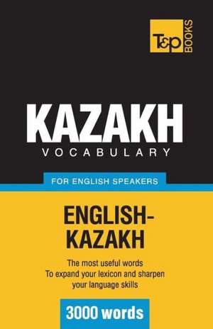 Kazakh Vocabulary for English Speakers - 3000 Words: Transcription - IPA de Andrey Taranov