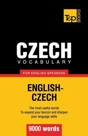 Czech Vocabulary for English Speakers - 9000 Words: Transcription - IPA de Andrey Taranov