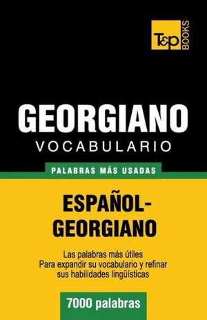 Vocabulario Espanol-Georgiano - 7000 Palabras Mas Usadas: Transcription - IPA de Andrey Taranov