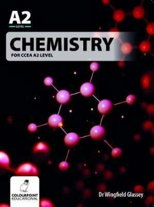 Chemistry for CCEA A2 Level de Dr Wingfield Glassey