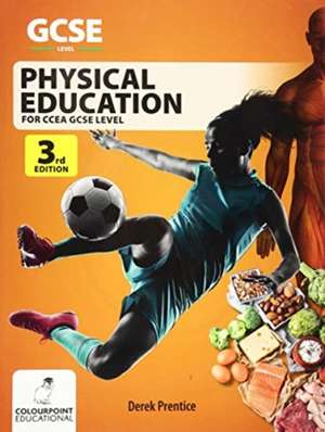 Physical Education for CCEA GCSE (3rd Edition) de Derek Prentice