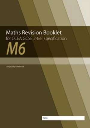 Maths Revision Booklet M6 for CCEA GCSE 2-tier Specification de Pat McGurk