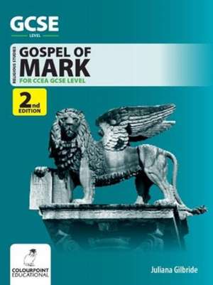 Study of the Gospel of Mark for CCEA GCSE Level - 2nd Edition de Juliana Gilbride