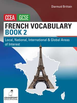 French Vocabulary Book Two for CCEA GCSE de Diarmuid Brittain