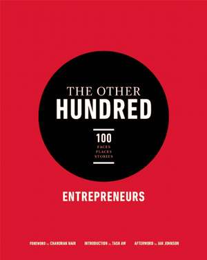 The Other Hundred Entrepreneurs: 100 Faces, Places, Stories de Global Institute For Tomorrow