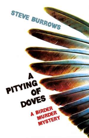 A Pitying of Doves de Steve Burrows