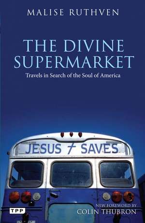 The Divine Supermarket: Travels in Search of the Soul of America de Colin Thubron