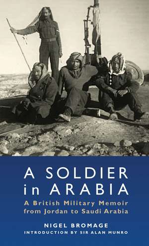 A Soldier in Arabia: A British Military Memoir from Jordan to Saudi Arabia de Nigel Bromage